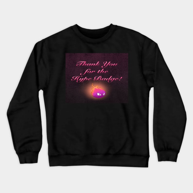 Thank You for the Hype Badge Crewneck Sweatshirt by TheStockWarehouse